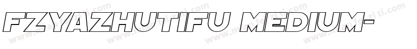 FZYaZhuTiFU Medium字体转换